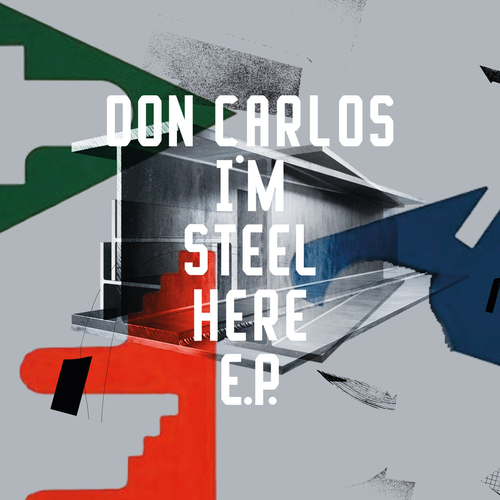 Don Carlos - I'm Steel Here EP [FRD284]